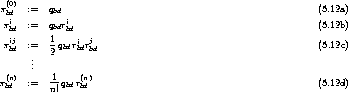 p(0) :=  q                                                   (5.12a)
 bdi       bd i
 pbd  :=  qbdrbd                                               (5.12b)
 pij  :=   1q  rirj                                           (5.12c)
  bd       2 bd bd bd
      ...
 (n)      1-    (n)
pbd  :=   n! qbd rbd                                           (5.12d)
