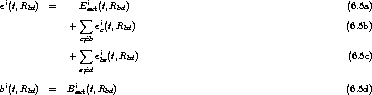 ei(t,Rbd)  =     Ei (t,Rbd)                                         (6.5a)
                 sum ext
              +    eic(t,Rbd)                                        (6.5b)
                c/=b
                 sum   i
              +    ebe(t,Rbd)                                        (6.5c)
                e/=d
 bi(t,Rbd)  =  Biext(t,Rbd)                                            (6.5d)

