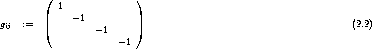          (  1             )
              - 1
gij  :=             -1                                               (2.2)
                       - 1

