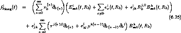              (  oo         )(                                        )
f i  (t) =     sum   p(n)@      Ei (t,R  )+  sum  ei(t,R ) + ei Rj,0Bk  (t,R )
 blong         n=0  b  b(n)    ext    b   c/=b  c   b     jk  b   ext   b
                                                                   (6.25)
              i  oo  sum  ( j(n),0        j  k(n- 1)        l)  k
           + ejk     p    @b(n) + eklm    @b(n- 1)@b  B ext(t,Rb)
                n=0
