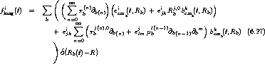                ( (  oo         )(                           )
f i (t) =    sum      sum   p(n)@b(n)  eicm(t,Rb) + eijk Rj,0bkcm(t,Rb)
 long         b    n=0  b          b            b    b
                  i  sum  oo  ( j(n),0      j   l(n-1)        m)  k
               + ejk    p b   @b(n) + elm mb    @b(n-1)@b   bcmb(t,Rb)  (6.27)
               )    n=0
                 d(Rb(t)- R)
