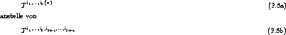      T i1,...,il(n)                                                          (2.5a)
anstelle von

     T i1,...,il,il+1,...,il+n                                                    (2.5b)
