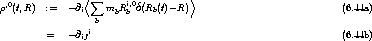                  < sum         (       )>
r,0(t,R)  :=  - @i    mbRi,b0dRb(t)-R                               (6.44a)
                   b
          =  - @iji                                                (6.44b)
