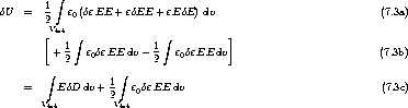            integral 
dU   =  1   e (deE E + edE E + eEdE) dv                            (7.3a)
        2    0
        [Vtot   integral                integral          ]
          + 1  e deE E dv- 1   e deEE dv                           (7.3b)
            2   0          2    0
          integral             integral 
     =     EdD dv+  1  e0deE E dv                                  (7.3c)
        Vtot         2Vtot
