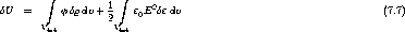           integral            integral 
dU   =     f dr dv+ 1    e0E2dedv                                    (7.7)
        Vtot        2 Vtot
