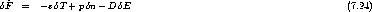 dF~  =  - sdT + pdn- D dE                                          (7.24)
