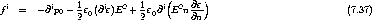   i       i    1    i   2  1    i(  2 @e)
f   =   -@ p0- 2 e0(@ e)E  + 2 e0@ E  n@n                            (7.37)
