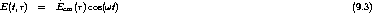 E(t,r)  =  E^cm(r)cos(wt)                                            (9.3)
