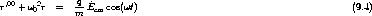  ,00    2      q- ^
r   + w0r  =   m Ecm cos(wt)                                         (9.4)
