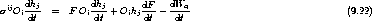 sijO dhj  =   F O dhj +O  h dF-- dWq-                              (9.22)
    i dt         i dt    i jdt    dt
