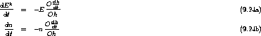   k         O dh
dE-- =   -E --dt                                                 (9.24a)
 dt          Ohdh
 dn- =   -n O-dt                                                 (9.24b)
 dt         Oh
