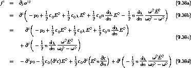   i        ij
f   =   @js                                                        (9.38a)
         i(       1    2   1     2  1    dx  2   1   dx  w2 ^E2 )
    =   @  - p0 + 2 e0E + 2 e0xE + 2 e0n dn-E - 2 ndn- w02---w2-   (9.38b)
            (                                  )
    =     @i - p0 + 1e0E2 + 1e0xE2 + 1 e0n dx-E2
                    2       2        2    dn                      (9.38c)
           i(   1  dx--w2E^2--)
        + @  -  2 n dn w02- w2
                                 (      )     (           2  2 )
    =   - @ip0- 1e0(@ie)E2 + 1 e0@i E2n @e- + @i -  1n dx--w-E^---  (9.38d)
                2           2         @n          2  dn w02- w2
