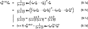  i(n),0h      ---1--    ( i j1   jn),0 h
pbd  rbd  =  (n+1)! qbd  rbdrbd...rbd   rbd                      (B.7a)
                       ((             ),0               )
          =  ---1-- qbd   ribdrjb1d...rjbndrhbd - ribdrj1bd ...rjbndrh,bd0      (B.7b)
             (n+1)!
          ||     1         n+2        n+2
          ||  (n+1)! = (n+1)!(n+2)-= (n+2)!                    (B.7c)
          |
          =  (n+2) pi(n)h,0- ---1-- qbd rir(n)rh,0                (B.7d)
                    bd      (n+1)!    bd bd bd
     
