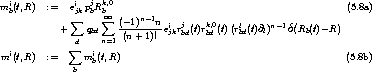 mib(t,R)  :=   eijkpjbRkb,0                                             (5.8a)
               sum       oo  sum  (-1)n-1n                          (       )
            +    qbd   ---------eijkrjbd(t)rkbd,0(t) (rlbd(t)@l)n-1 dRb(t)-R
               d    n=1 (n+ 1)!
 mi(t,R)  :=    sum  mi(t,R)                                            (5.8b)
               b  b

